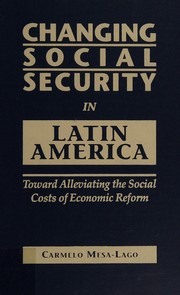 Changing social security in Latin America : toward alleviating the social costs of economic reform /