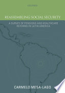 Reassembling social security : a survey of pensions and health care reforms in Latin America /