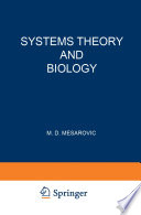 Systems Theory and Biology : Proceedings of the III Systems Symposium at Case Institute of Technology /