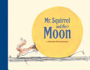 Mr. Squirrel and the moon /