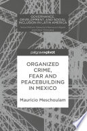 Organized Crime, Fear and Peacebuilding in Mexico /