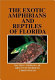 The exotic amphibians and reptiles of Florida /