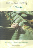 The Cuban treefrog in Florida : life history of a successful colonizing species /