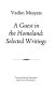 A guest in the homeland : selected writings /