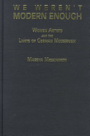 We weren't modern enough : women artists and the limits of German modernism /