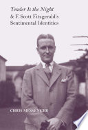 Tender is the Night and F. Scott Fitzgerald's sentimental identities /