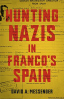 Hunting Nazis in Franco's Spain /