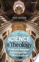 Science in theology : encounters between science and the Christian tradition /