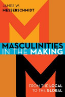 Masculinities in the making : from the local to the global /