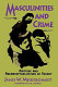Masculinities and crime : critique and reconceptualization of theory /