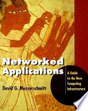 Networked applications : a guide to the new computing infractructure [as printed] /
