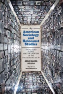 American sociology and Holocaust studies : the alleged silence and the creation of the sociological delay /