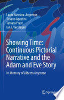 Showing Time: Continuous Pictorial Narrative and the Adam and Eve Story : In Memory of Alberto Argenton /