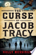 The curse of Jacob Tracy /