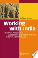 Working with India : the softer aspects of a successful collaboration with the Indian IT & BPO industry /