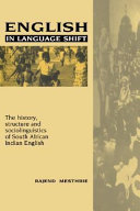 English in language shift : the history, structure, and sociolinguistics of South African Indian English /