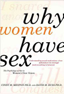Why women have sex : understanding sexual motivations, from adventure to revenge (and everything in between) /