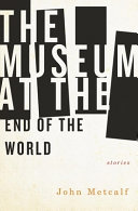 The museum at the end of the world /