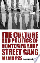 The culture and politics of contemporary street gang memoirs /