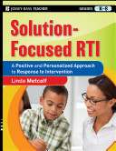 Solution-focused RTI : a positive and personalized approach to response to intervention /