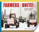 Farmers unite! : planting a protest for fair prices /