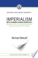 Imperialism with Chinese characteristics? : reading and re-reading China's 2006 defense white paper /