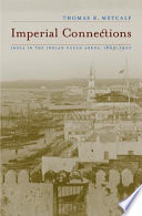 Imperial connections : India in the Indian Ocean arena, 1860-1920 /