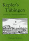 Kepler's Tübingen : stimulus to a theological mathematics /