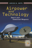 Airpower and technology : smart and unmanned weapons /