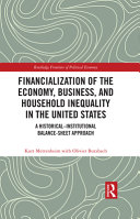 Financialization of the economy, business, and household inequality in the United States : a historical-institutional balance-sheet approach /