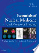 Essentials of nuclear medicine and molecular imaging /