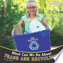 What can we do about trash and recycling? /