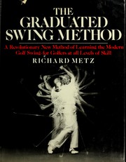 The graduated swing method /