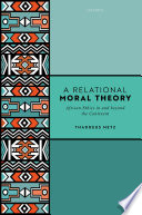 A relational moral theory : African ethics in and beyond the continent /