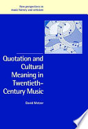 Quotation and cultural meaning in twentieth-century music /