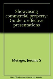Showcasing commercial property : guide to effective presentations /