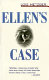 Ellen's case /