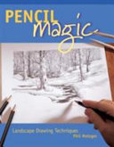 Pencil magic : landscape drawing techniques /
