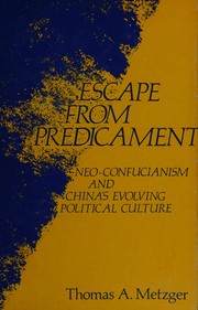 Escape from predicament : neo-Confucianism and China's evolving political culture /