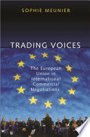 Trading voices : the European Union in international commercial negotiations /