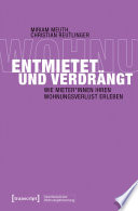 Entmietet und verdrängt : Wie Mieter*innen ihren Wohnungsverlust erleben /