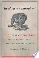 Reading for liberalism : the Overland monthly and the writing of the modern American West /