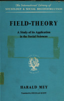 Field-theory : a study of its application in the social sciences /