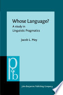 Whose language? : a study in linguistic pragmatics /