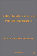 Political transformations and political entrepreneurs : Israel in comparative perspective /