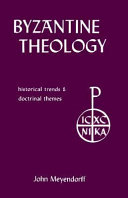 Byzantine theology : historical trends and doctrinal themes /