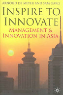 Inspire to innovate : management and innovation in Asia /