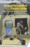 The Quest for a European Strategic Culture : Changing Norms on Security and Defence in the European Union /