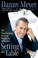 Setting the table : the transforming power of hospitality in business /