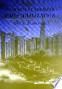 The roots of American industrialization /